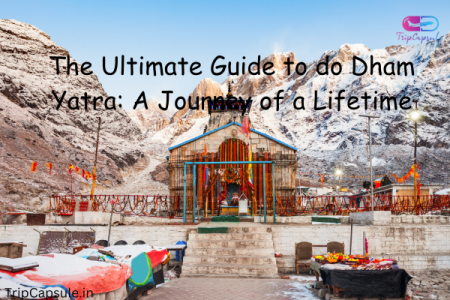 The Ultimate Guide to Do Dham Yatra: A Journey of a Lifetime