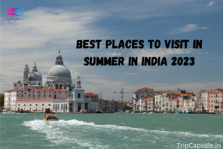 Best places to visit in summer in India 2023