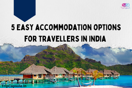 5 Easy Accommodation Options For Travellers In India