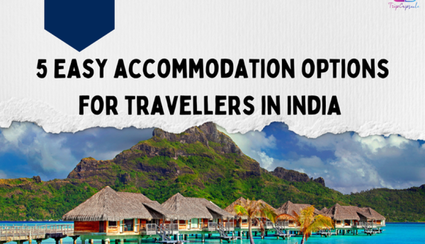 5 Easy Accommodation options for travellers in India