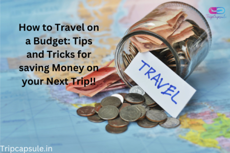 How to travel on a budget: Tips and tricks for saving money on your next trip!