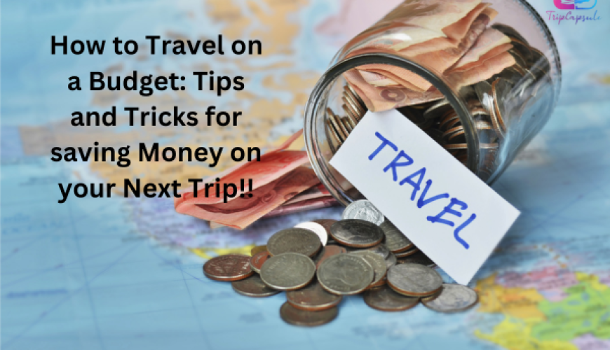 How to travel on a budget: Tips and tricks for saving money on your next trip!