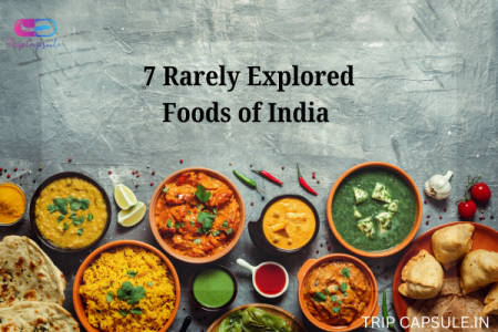 7 Rarely Explored Foods of India