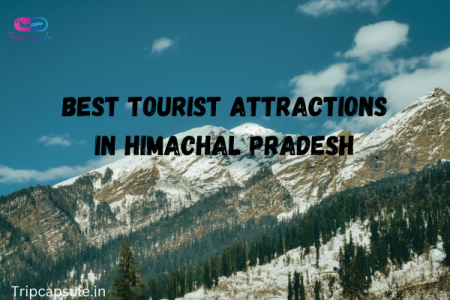 Best Tourist Attractions in Himachal Pradesh