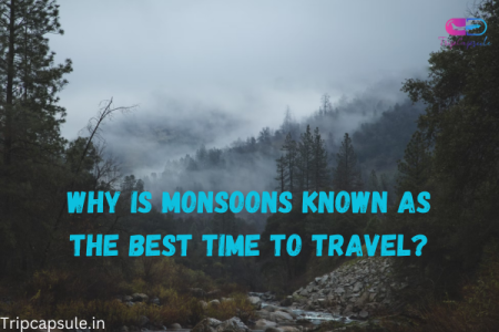 Why is the monsoon known as the Best Time to Travel?